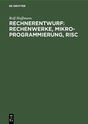 Rechnerentwurf: Rechenwerke, Mikroprogrammierung, RISC book