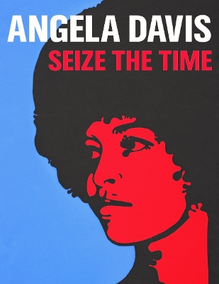 Angela Davis: Seize the Time book