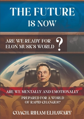 The Future Is Now: Are We Ready for Elon Musk's World? book