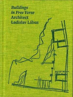 Architect Ladislav Lábus: Buildings in Free Verse book