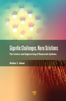 Gigantic Challenges, Nano Solutions: The Science and Engineering of Nanoscale Systems book