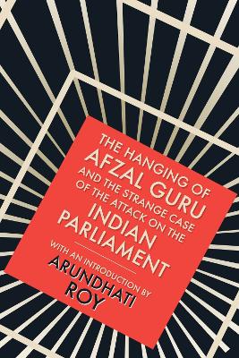 The Hanging of Afzal Guru by Arundhati Roy