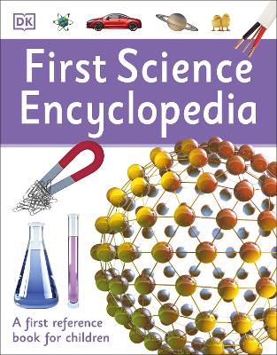 First Science Encyclopedia by DK
