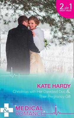 Christmas With Her Daredevil Doc by Kate Hardy