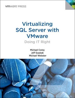 Virtualizing SQL Server with VMware by Michael Corey