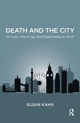 Death and the City: On Loss, Mourning, and Melancholia at Work book