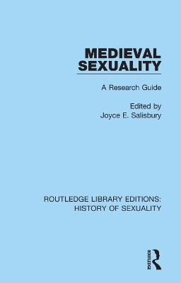 Medieval Sexuality: A Research Guide by Joyce E. Salisbury