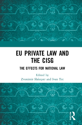 EU Private Law and the CISG: The Effects for National Law book
