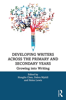 Developing Writers Across the Primary and Secondary Years: Growing into Writing book