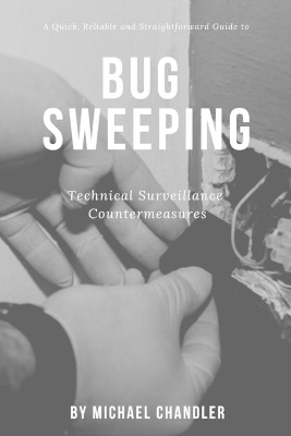 Technical Surveillance Countermeasures: A quick, reliable & straightforward guide to bug sweeping book