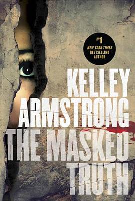 Masked Truth by Kelley Armstrong