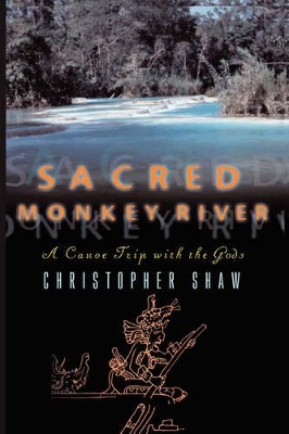 Sacred Monkey River book