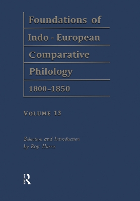 Foundations of Indo-European Comparative Philology 1800-1850 by August Friedrich Pott