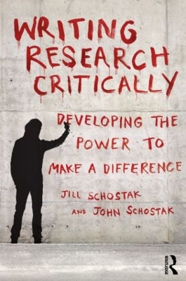 Writing Research Critically by John Schostak