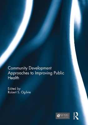 Community Development Approaches to Improving Public Health book