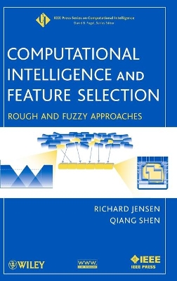 Computational Intelligence and Feature Selection by Richard Jensen