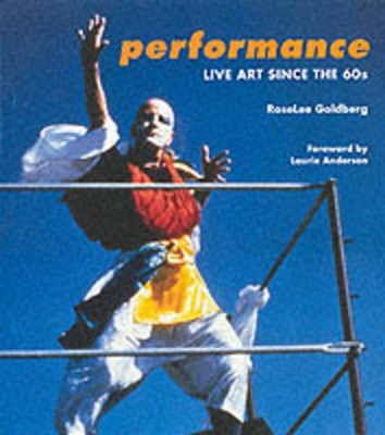 Performance: Live Art since the 60s book
