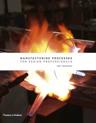 Manufacturing Processes for Design Professionals by Rob Thompson