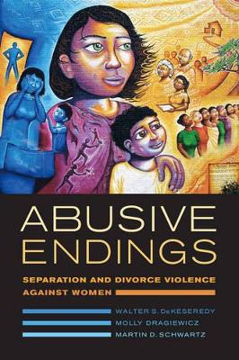 Abusive Endings by Walter S. DeKeseredy