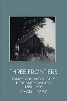 Three Frontiers by Dean L. May