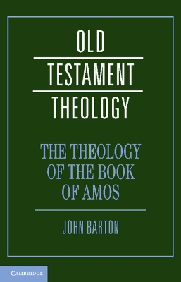 The Theology of the Book of Amos by John Barton