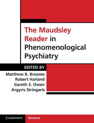 The Maudsley Reader in Phenomenological Psychiatry by Matthew R. Broome