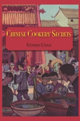 Chinese Cookery Secrets by Esther Chan