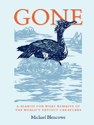 Gone: A search for what remains of the world's extinct creatures book