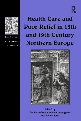 Health Care and Poor Relief in 18th and 19th Century Northern Europe by Ole Peter Grell