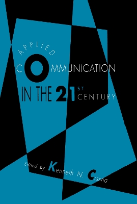 Applied Communication in the 21st Century by Kenneth N. Cissna