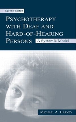 Psychotherapy with Deaf and Hard-of-Hearing Persons by Michael A. Harvey