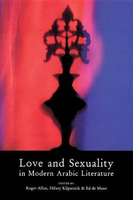Love and Sexuality in Modern Arabic Literature book