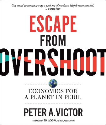 Escape from Overshoot: Economics for a Planet in Peril by Peter A. Victor