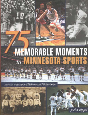 75 Memorable Moments in Minnesota Sports book