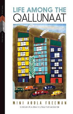 Life Among the Qallunaat by Mini Aodla Freeman