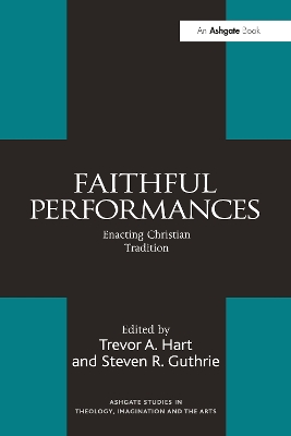 Faithful Performances: Enacting Christian Tradition book