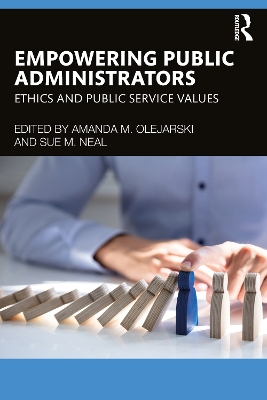 Empowering Public Administrators: Ethics and Public Service Values book