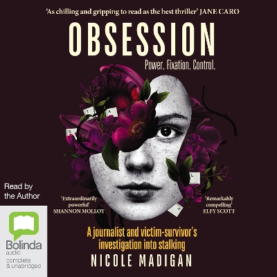 Obsession: A journalist and victim-survivor’s investigation into stalking by Nicole Madigan