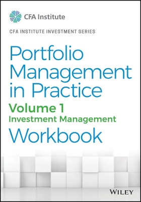 Portfolio Management in Practice, Volume 1: Investment Management Workbook by CFA Institute