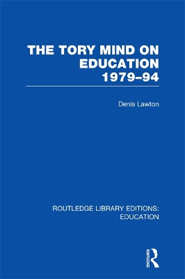 The The Tory Mind on Education: 1979-1994 by D Lawton