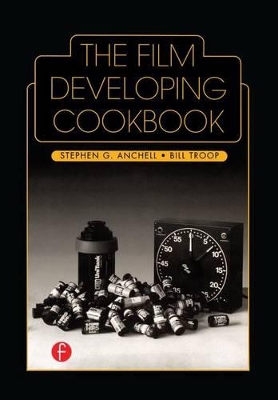 Film Developing Cookbook by Bill Troop