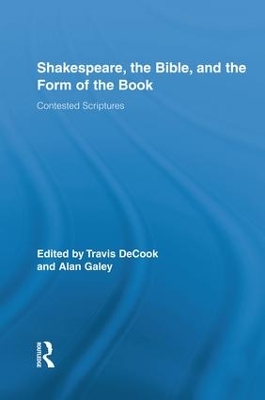 Shakespeare, the Bible, and the Form of the Book by Travis DeCook