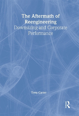 The Aftermath of Reengineering: Downsizing and Corporate Performance by William Winston