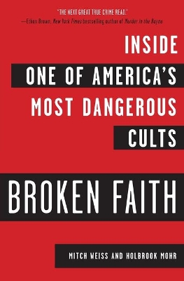 Broken Faith: Inside One of America's Most Dangerous Cults book