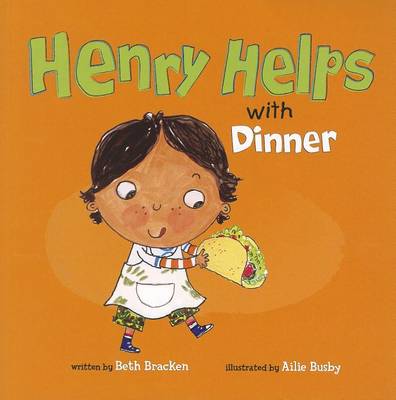 Henry Helps with Dinner by Beth Bracken