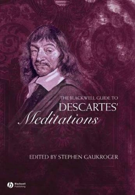 Blackwell Guide to Descartes' Meditations by Stephen Gaukroger