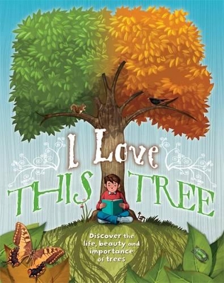 I Love This Tree by Anna Claybourne