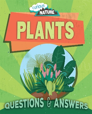 Curious Nature: Plants by Nancy Dickmann