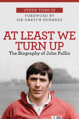 At Least We Turn Up: The Biography of John Pullin book