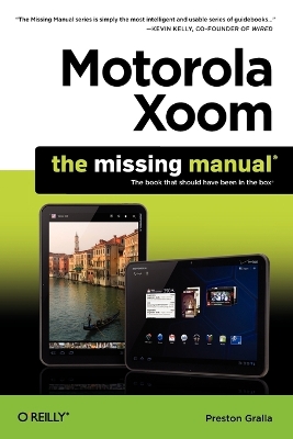 Motorola Xoom: The Missing Manual book